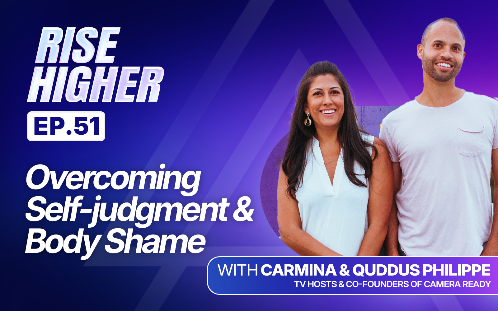 EP51: Overcoming Self-judgment & Body Shame with Carmina and Quddus Philippe