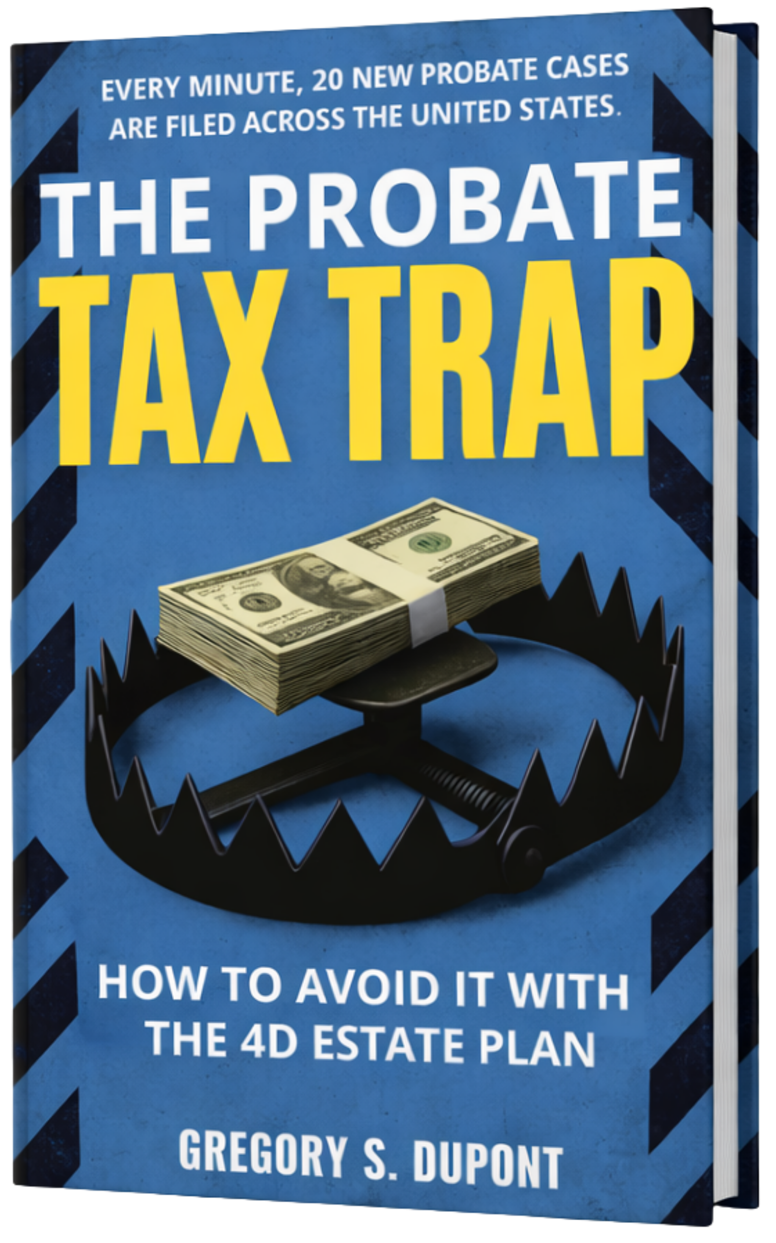 The Probate Tax Trap by Gregory DuPont, Attorney and Certified Financial Planner