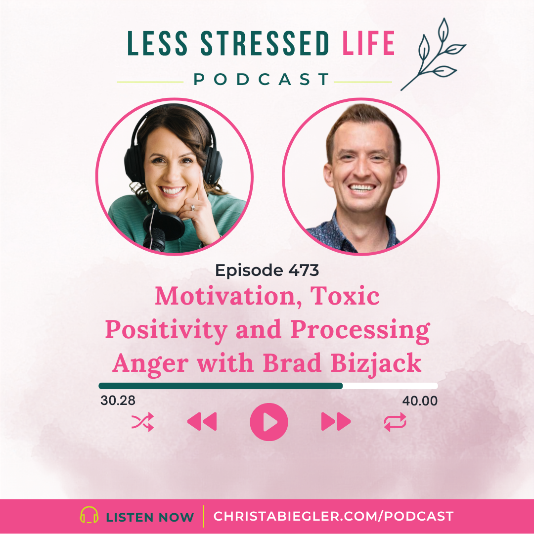 Motivation, Toxic Positivity and Processing Anger with Brad Bizjack
