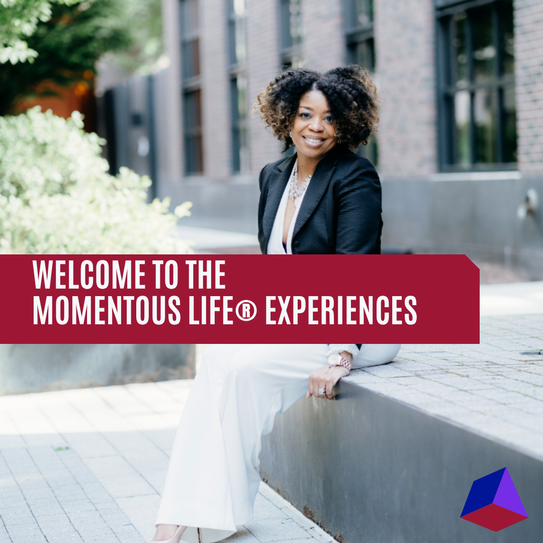 Welcome to the Momentous Life® Experiences
