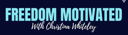Freedom Motivated with Christina Whiteley