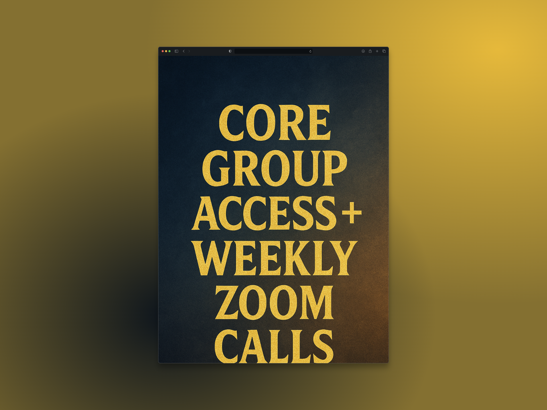 Core Group Access + Weekly Zoom Calls