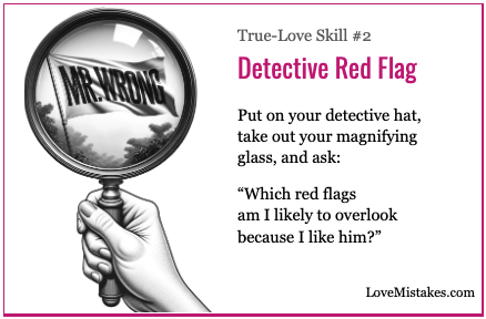 True-Love Skill #2: Detective Red Flag True-Love Skill #2: Detective Red Flag