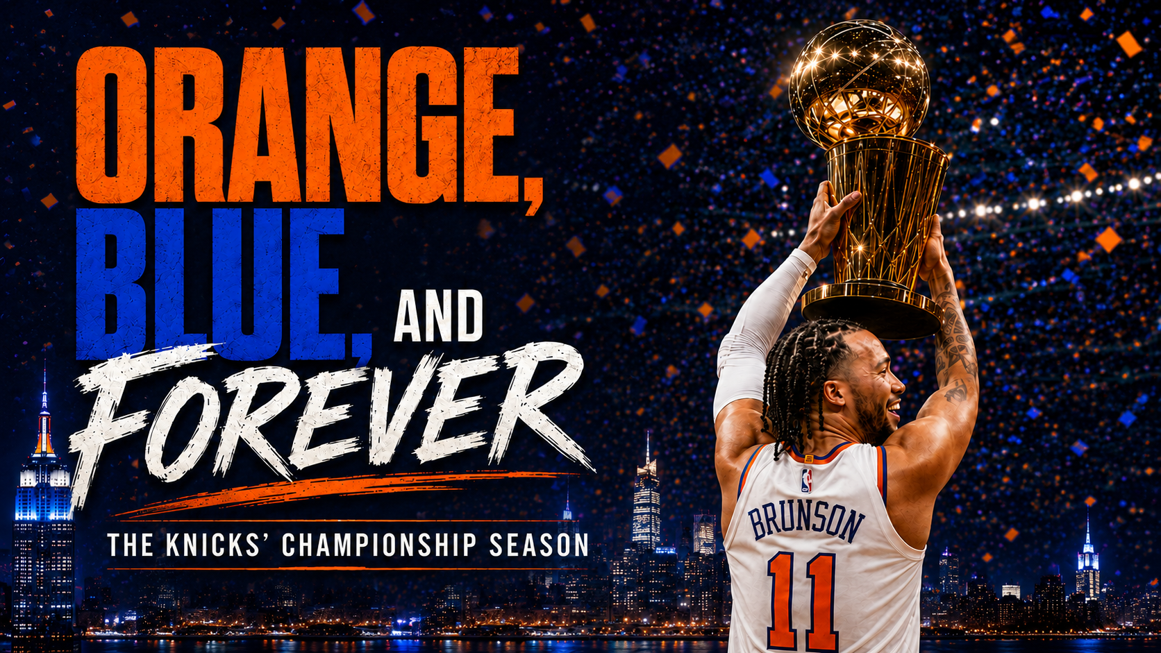 Orange, Blue, and Forever: The Knicks’ Championship Season