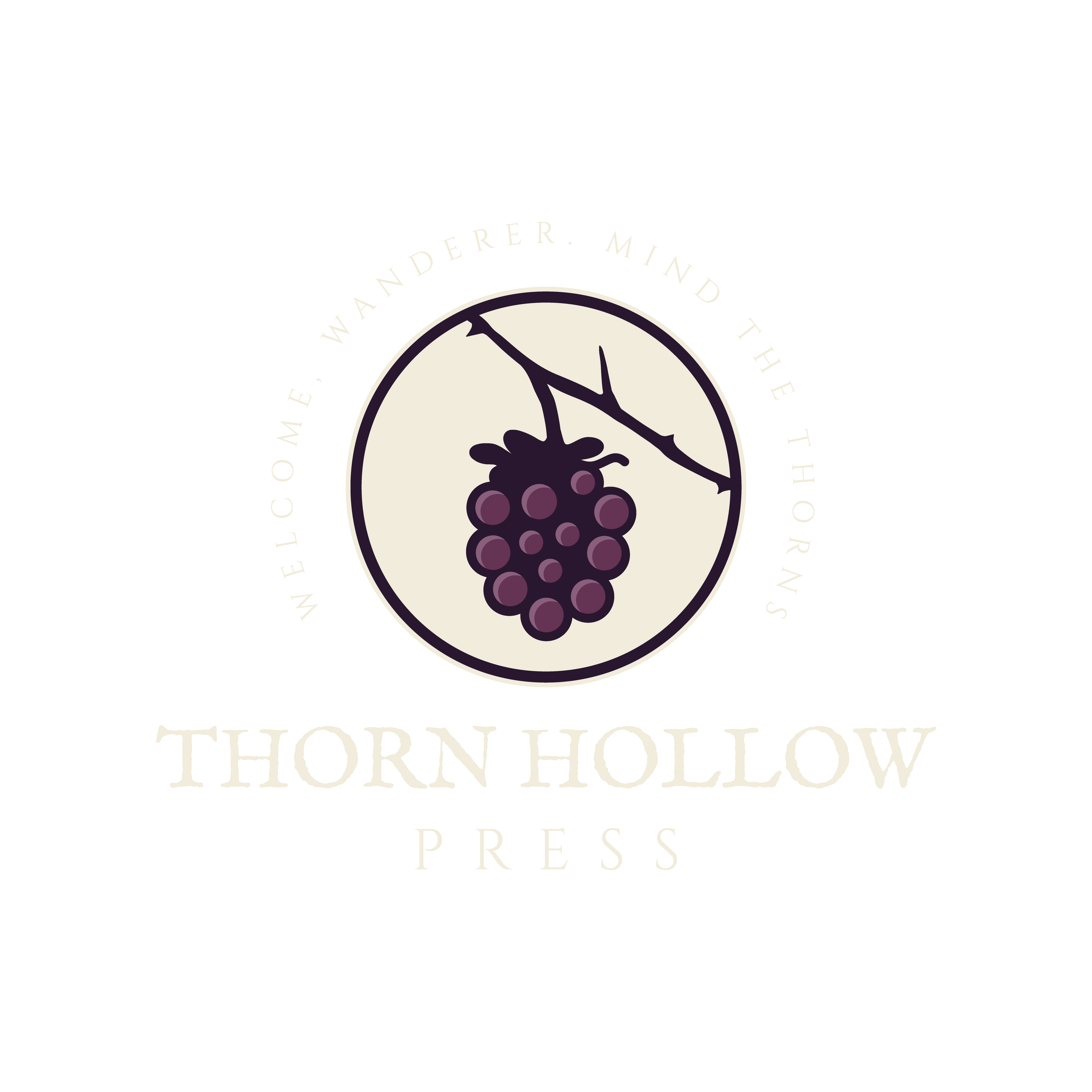 Thorn Hollow Press: Welcome, wanderer. Mind the thorns.