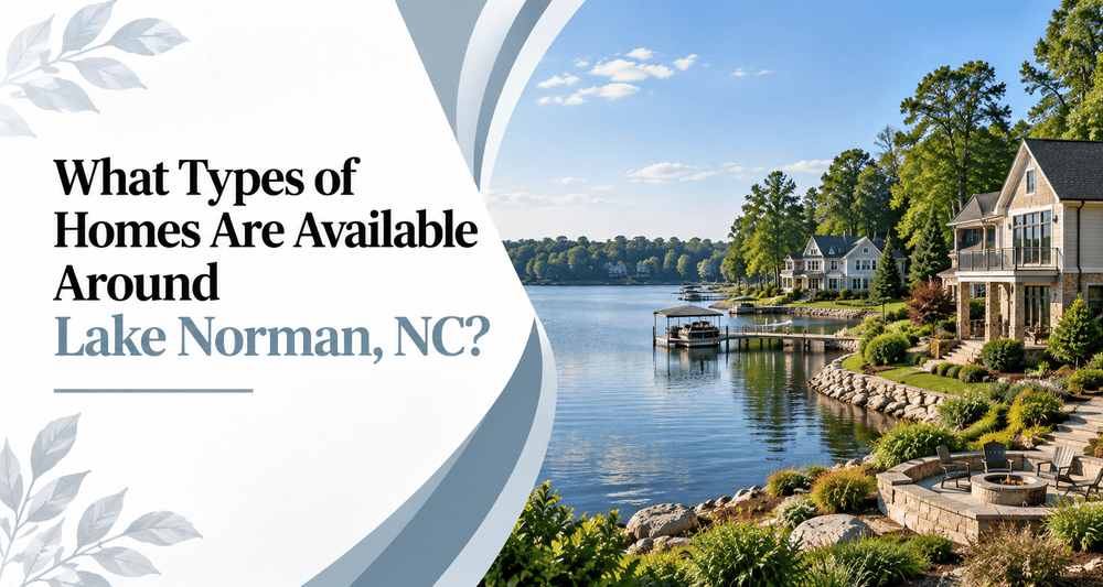 What Types of Homes Are Available Around Lake Norman, NC?