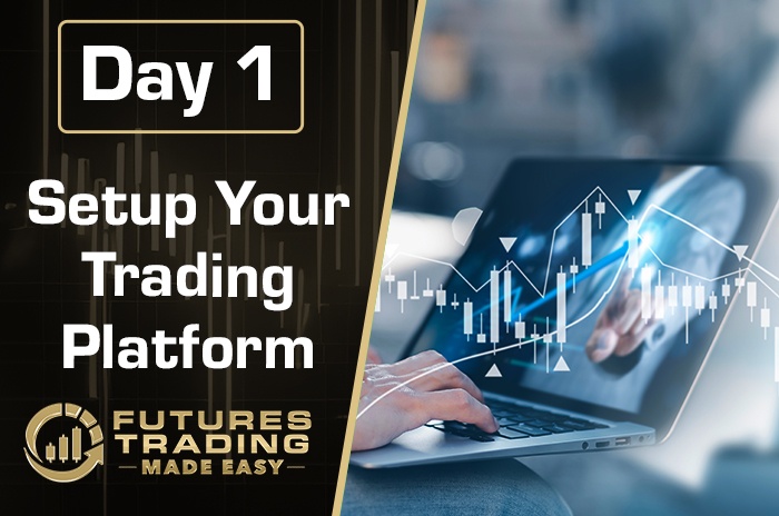 Day 1: Setup Your Trading Platform