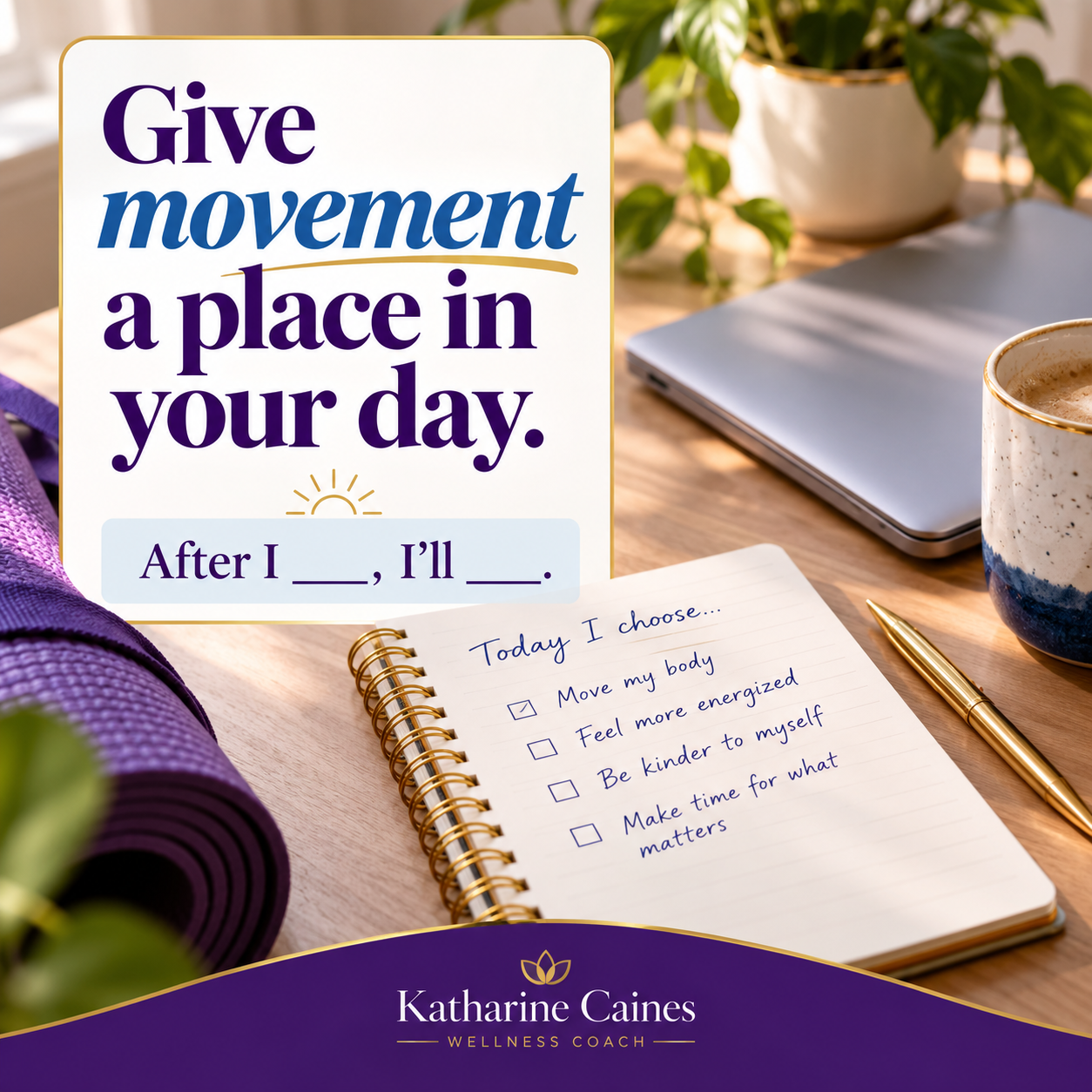 Journal and laptop beside a reminder to give movement a place in the day Journal and laptop beside a reminder to give movement a place in the day