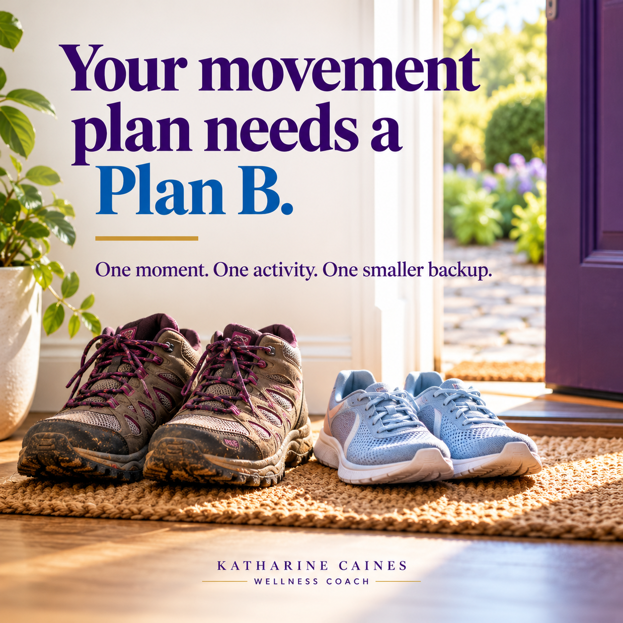 Indoor and outdoor shoes with a reminder to build a movement Plan B Indoor and outdoor shoes with a reminder to build a movement Plan B