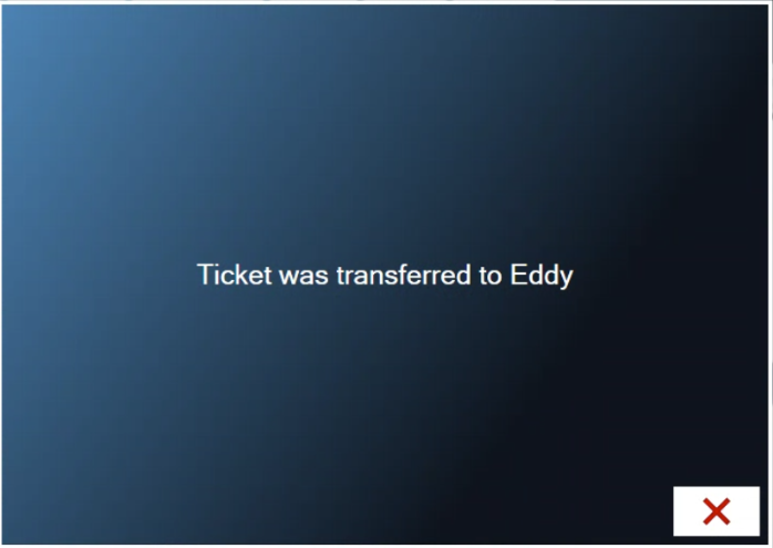 The message Ticket was transferred to Eddy