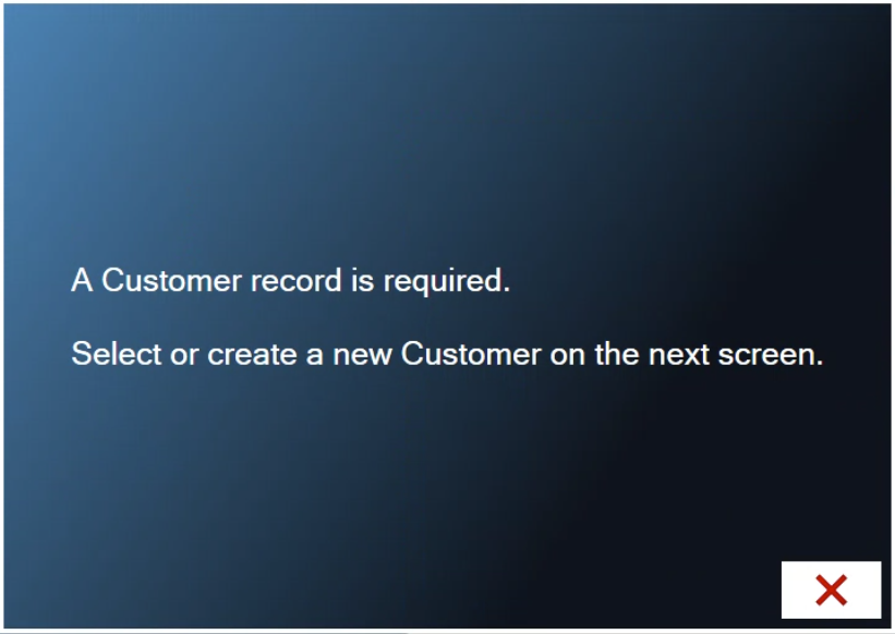 The message A Customer record is required, with a red X to carry on