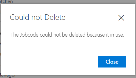 A box headed Could not Delete reading The Jobcode could not be deleted because it in use., with a Close button