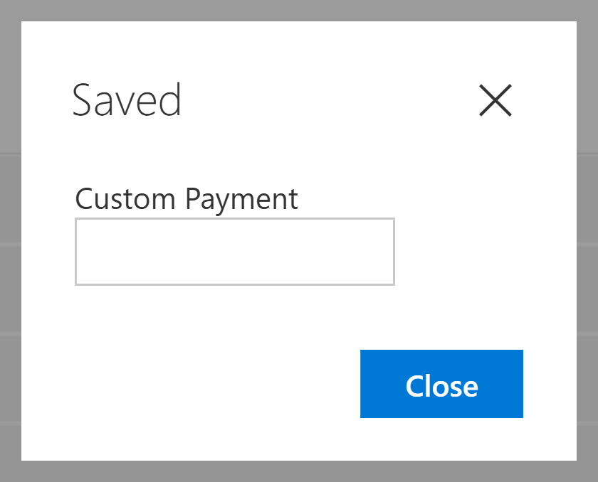 The Saved box after Ok, with the Custom Payment box empty and a blue Close button