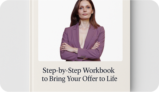 Step-by-step workbook to bring your offer to life