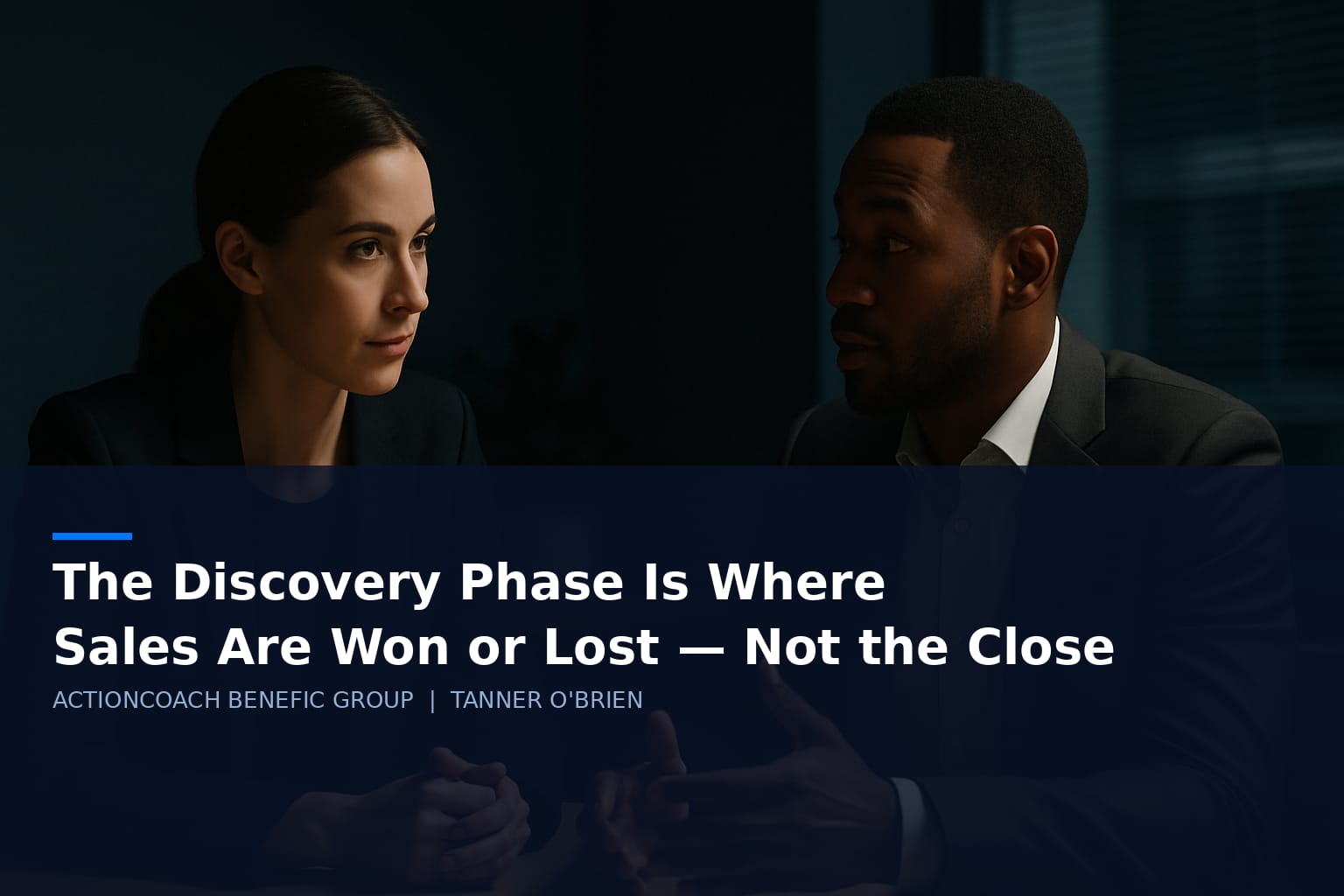 The Discovery Phase Is Where Sales Are Won or Lost — Not the Close