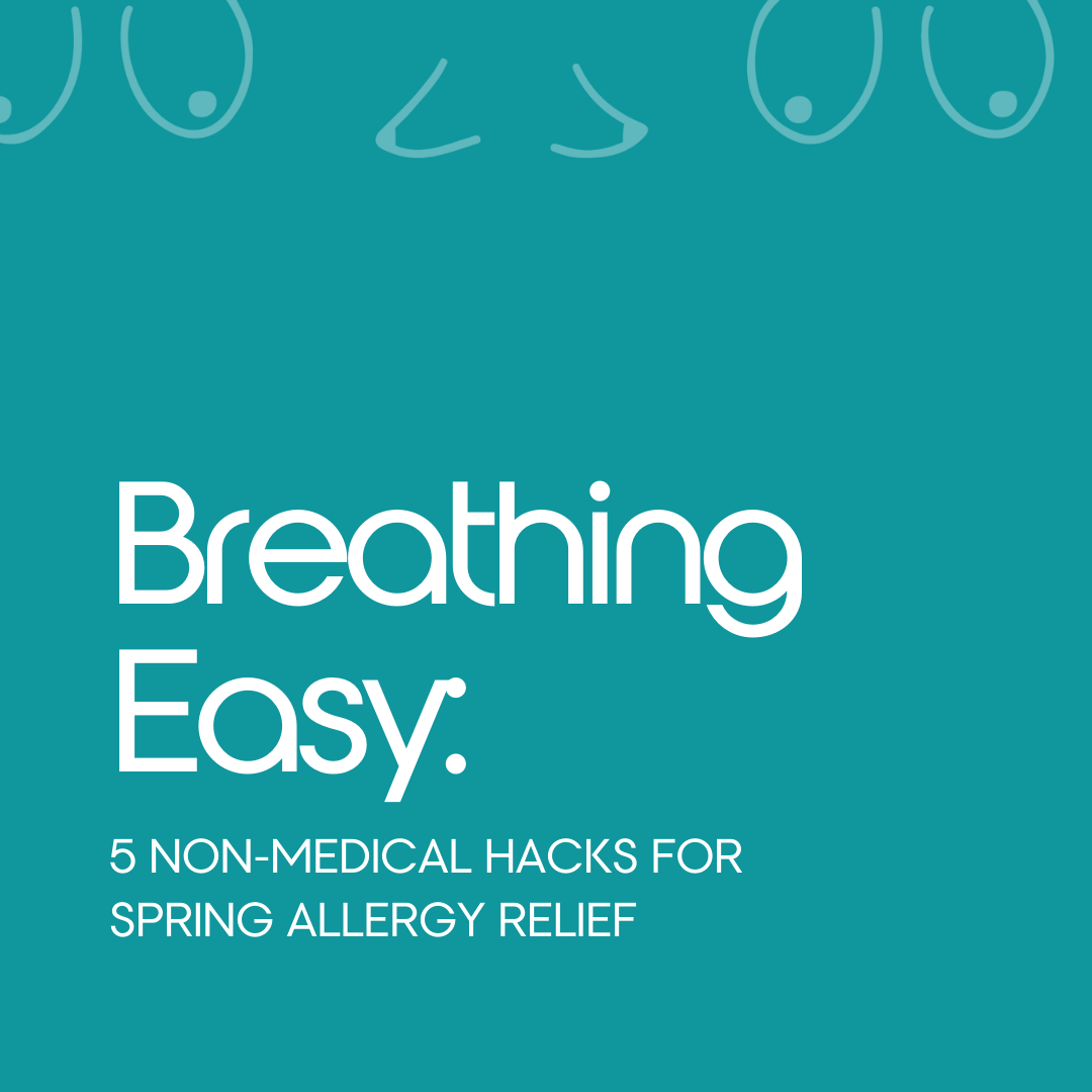 Breathing Easy: 5 Non-Medical Hacks for Spring Allergy Relief Breathing Easy: 5 Non-Medical Hacks for Spring Allergy Relief