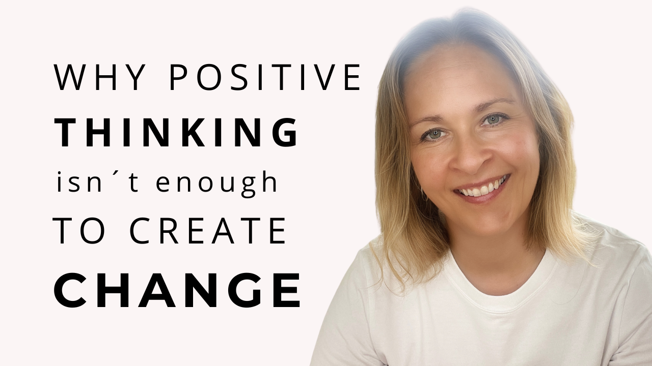 YouTube video thumbnail about Why Positive Thinking isn't enough to create change.
