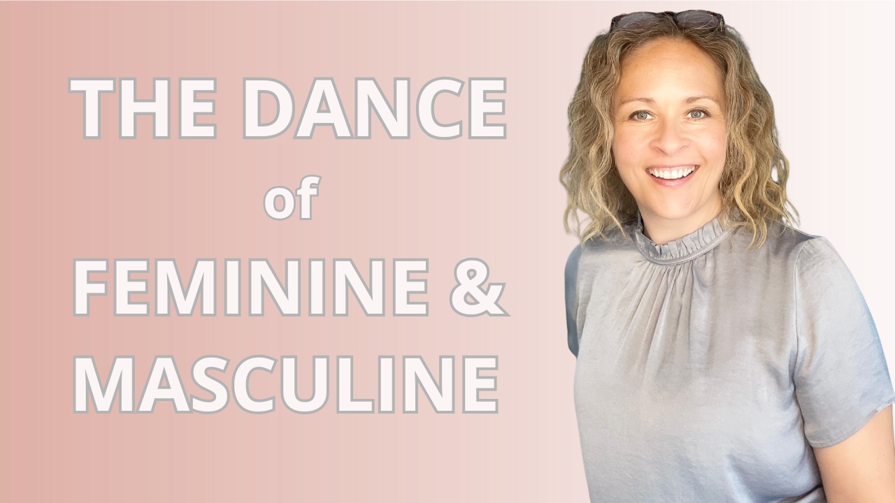 YouTube video thumbnail about The Dance of Feminine & Masculine. 