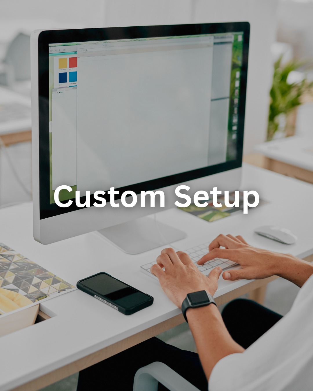 Custom Setup

