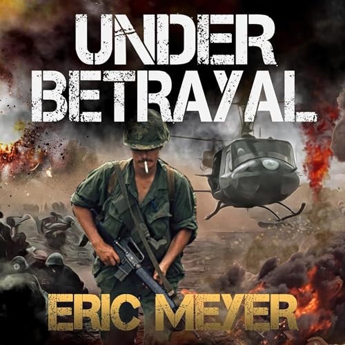 Under Betrayal: Battleground Vietnam audiobook cover