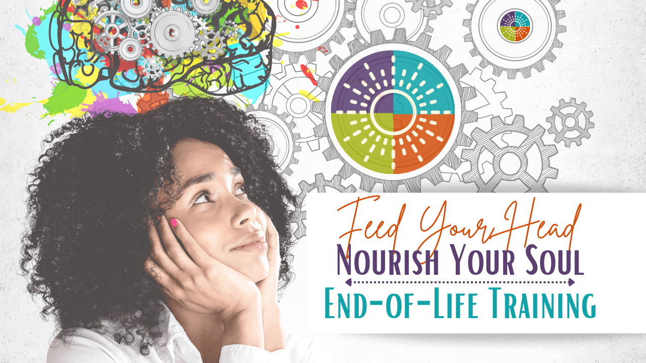 Feed Your Head Nourish Your Soul End-of-LifeTraining