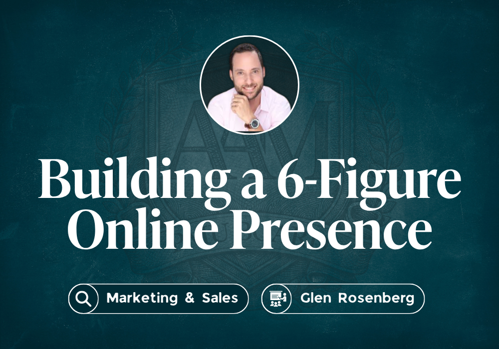 Building a 6-Figure Online Presence