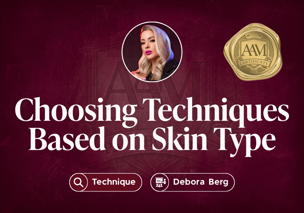 Choosing Techniques Based on Skin Type