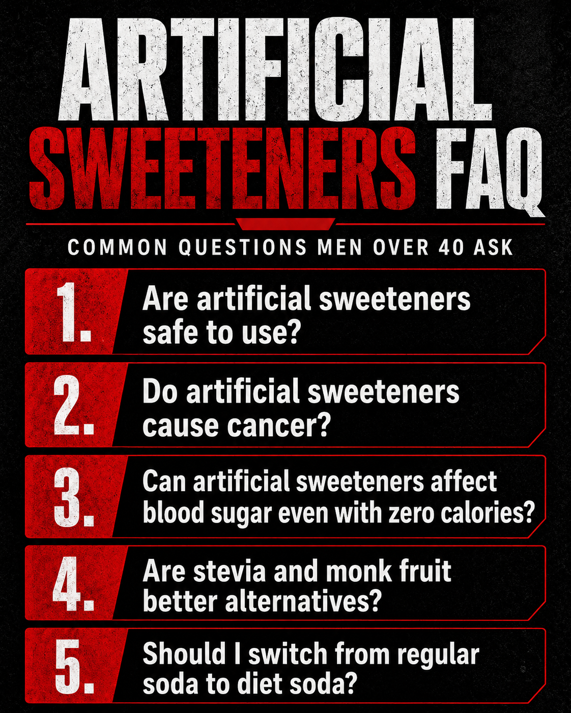Artificial sweeteners FAQ for men over 40 covering safety, cancer risk, blood sugar, stevia, monk fruit, and diet soda Artificial sweeteners FAQ for men over 40 covering safety, cancer risk, blood sugar, stevia, monk fruit, and diet soda