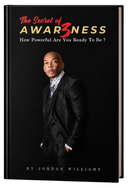 The Secret of Awareness™ by Coach Jordan Williams