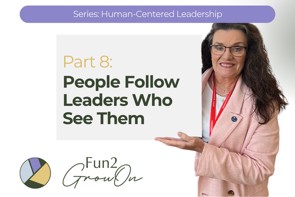 Part 8: People Follow Leaders Who See Them