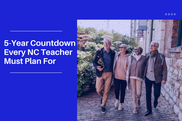 North Carolina Teachers: Are You Financially Ready for Retirement?