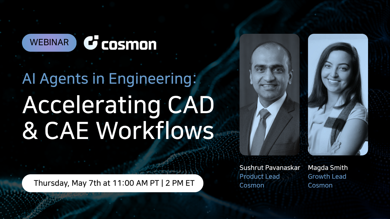 Free Webinar: AI Agents for CAD & CAE Workflows | Cosmon