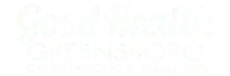 Good Health Greensboro Chiropractic & Wellness