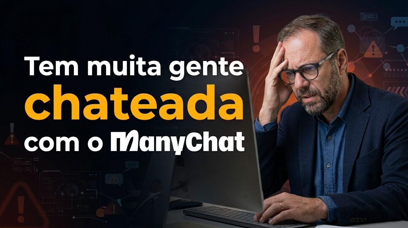 Tem muita gente muito chateada com o ManyChat.