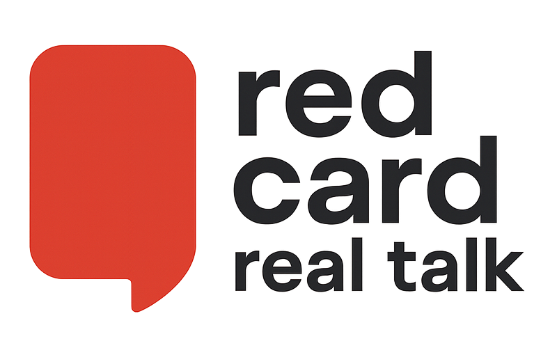 Red Card Real Talk