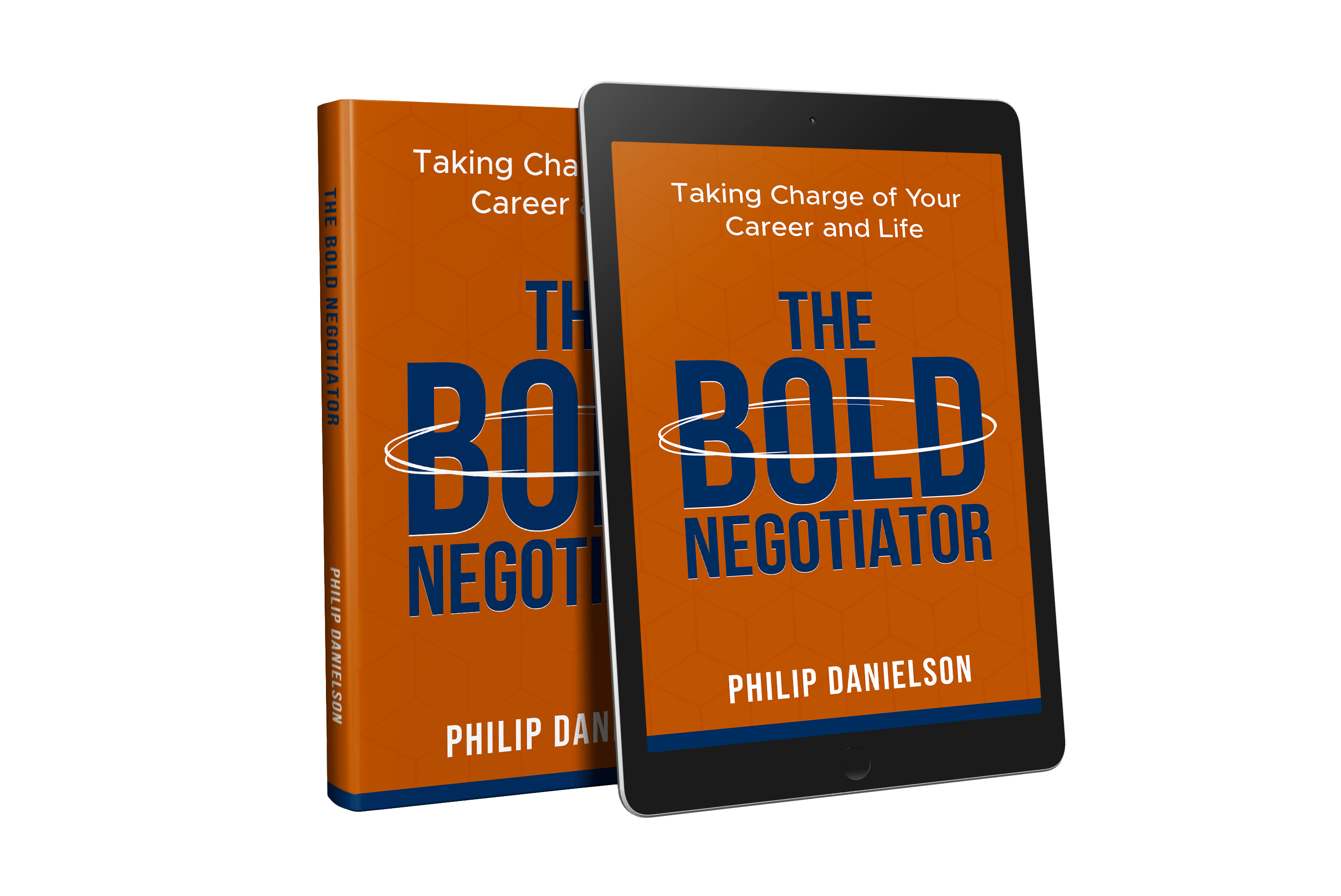 The Bold Negotiator by Philip Danielson — Taking Charge of Your Career and Life