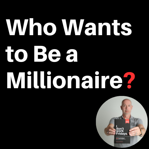 Who Wants to Be a Millionaire?