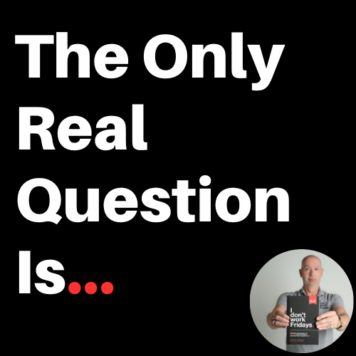 The Only Real Question Is...