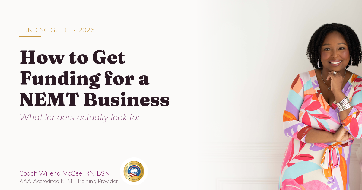 How to Get Funding for a NEMT Business — Coach Willena McGee, RN-BSN, AAA-Accredited NEMT Training Provider How to Get Funding for a NEMT Business — Coach Willena McGee, RN-BSN, AAA-Accredited NEMT Training Provider