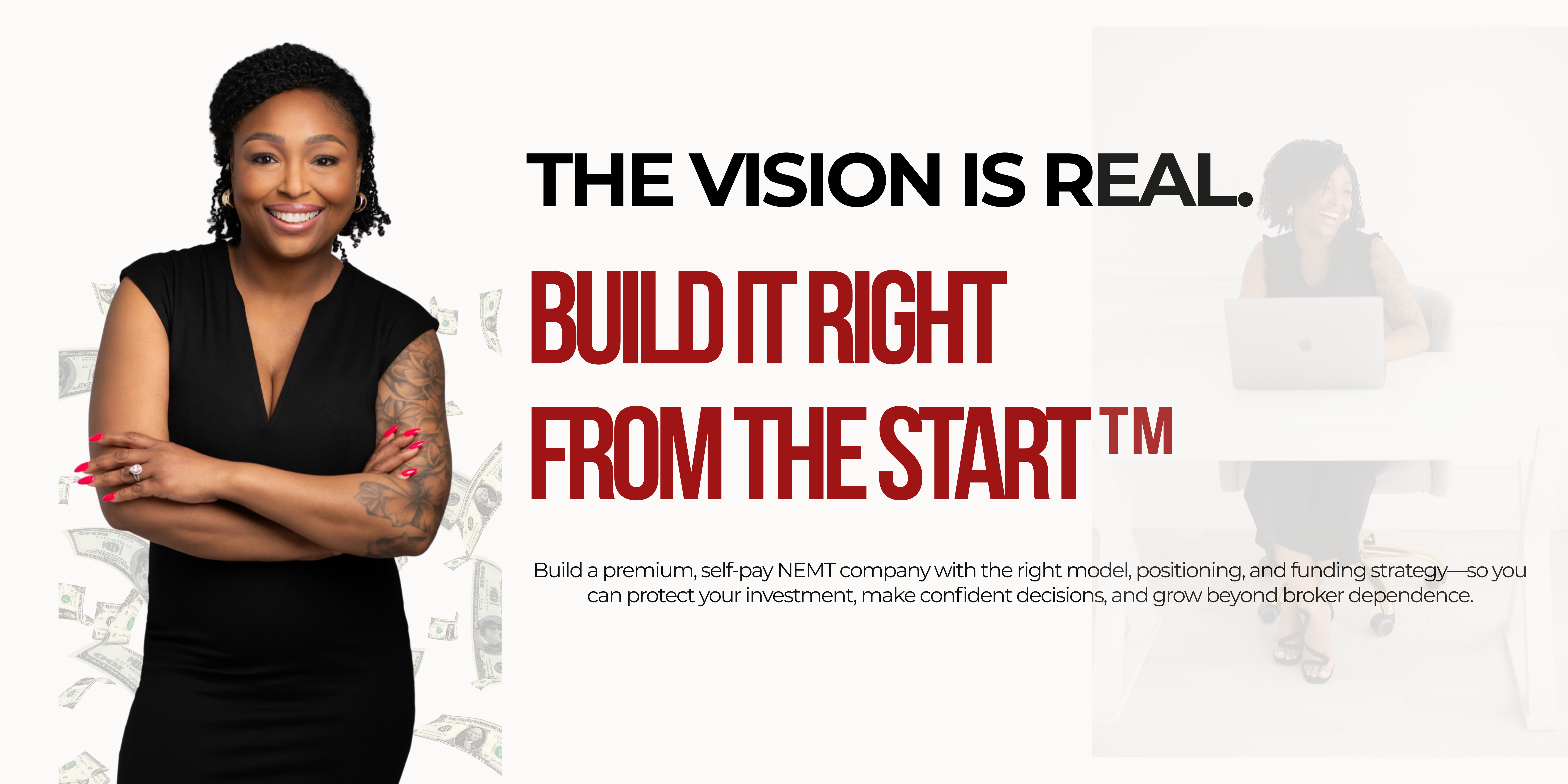 Coach Willena McGee. The vision is real. Build It Right From the Start. Build a premium, self-pay NEMT company with the right model, positioning, and funding strategy so you can protect your investment, make confident decisions, and grow beyond broker dependence.