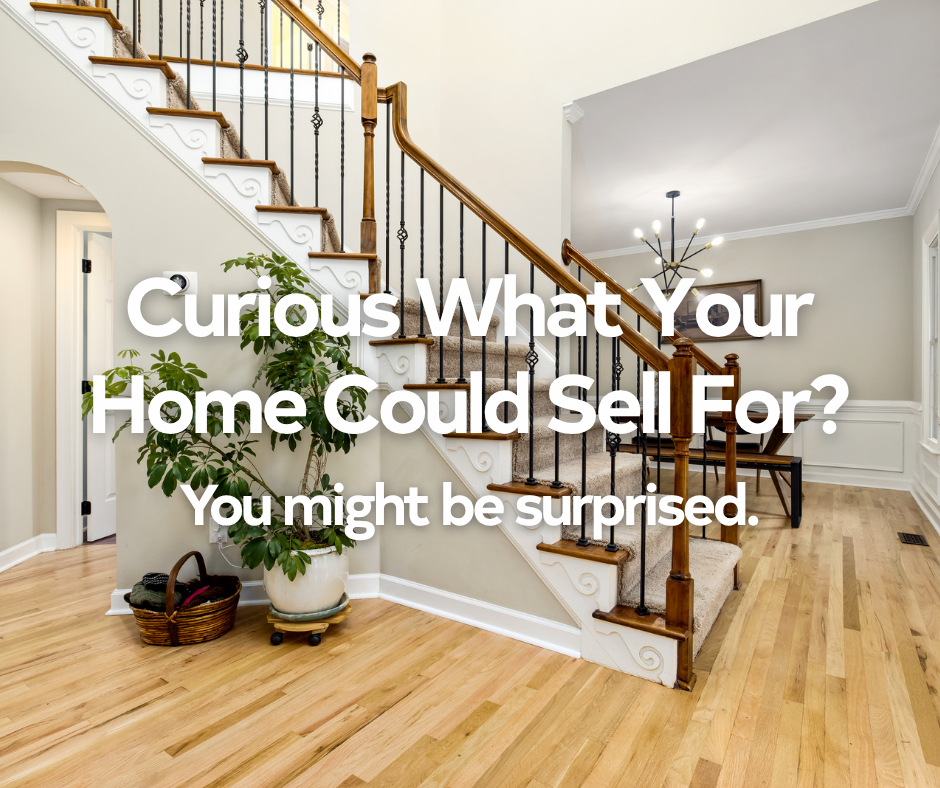 Curious What Your Home Could Sell For?