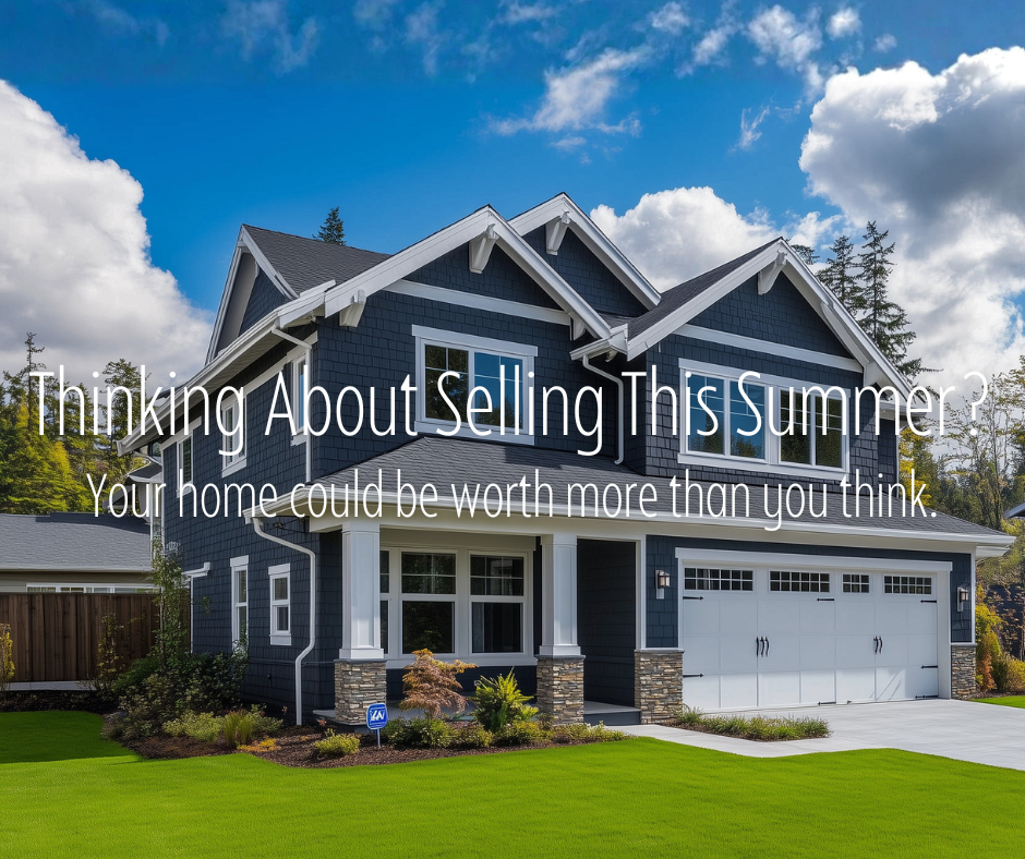 Thinking About Selling This Summer?