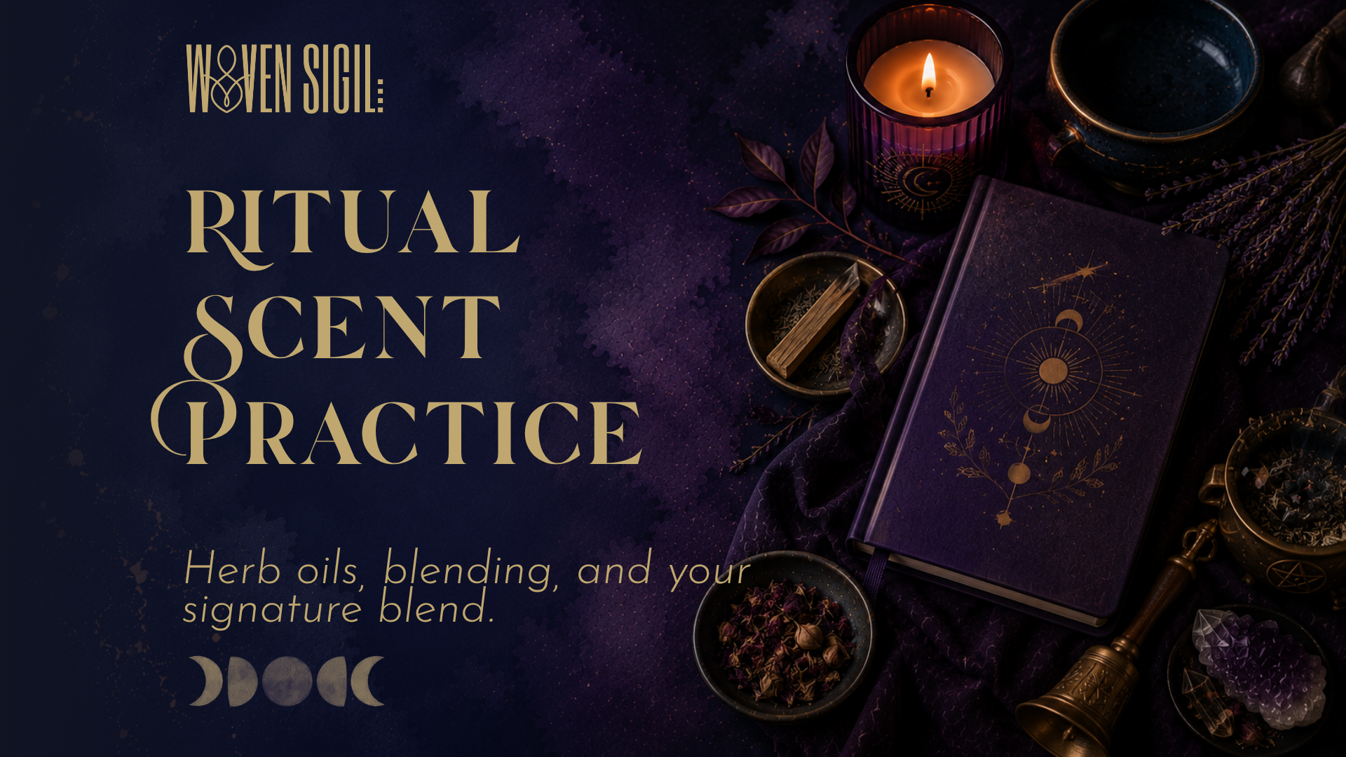 How to Build a Ritual Scent Practice: Herb Oils, Correspondences, and Your Signature Blend