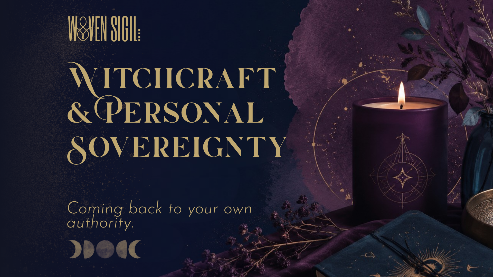 Witchcraft and Personal Sovereignty: Coming Back to Your Own Authority