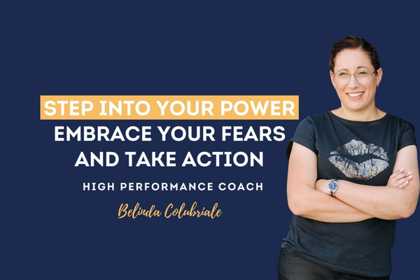 Ep 90 | Step Into Your Power - Embrace Your Fears And Take Action