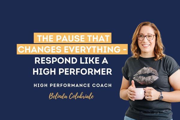 Ep 88 | The Pause That Changes Everything: Respond Like a High Performer