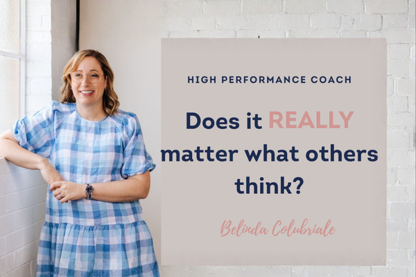 EP 59 | Does it REALLY matter what others think?