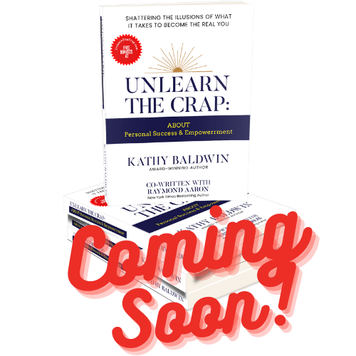 Unlearn the Crap Book Written by Kathy Baldwin & Raymond Aaron