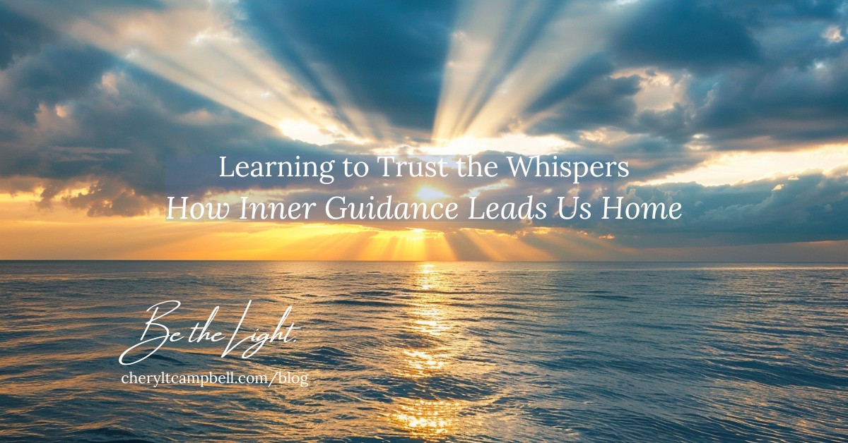 Trust the Whispers by Cheryl T Campbell — reflection on intuition and inner guidance