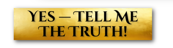 Yes — Tell Me The Truth